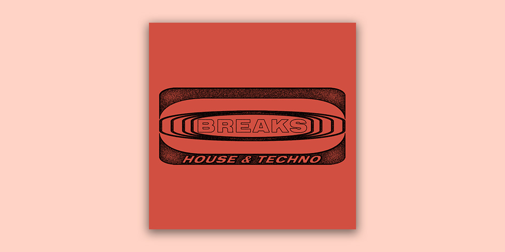 Breaks House & Techno