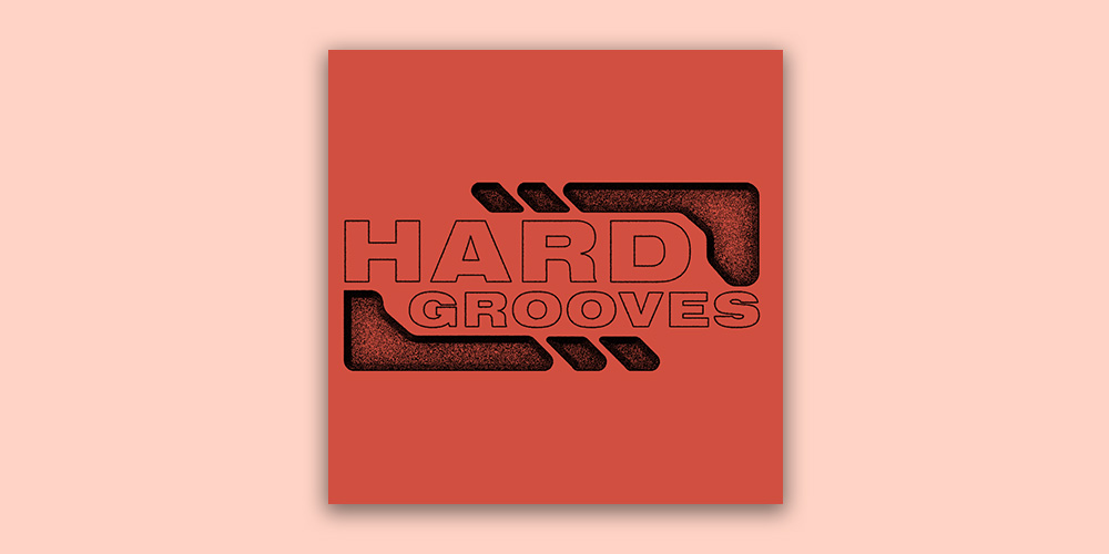 Hard Grooves