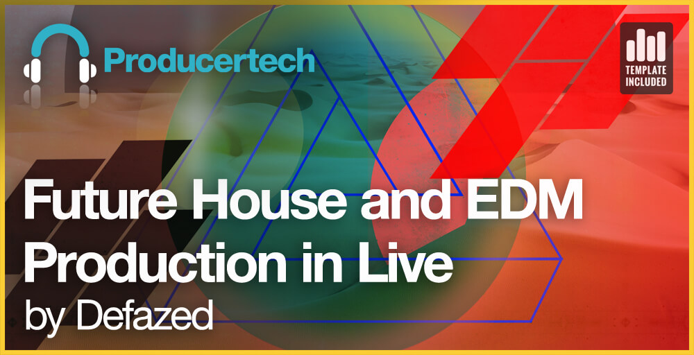 Future House and EDM Production in Ableton Live