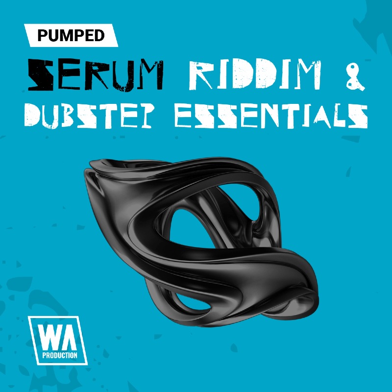 Pumped: Serum Riddim & Dubstep Essentials